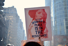 Load image into Gallery viewer, A Woman&#39;s Place is in the Resistance